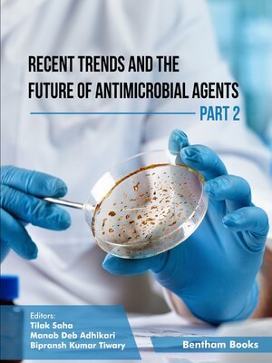cover image of Recent Trends and The Future of Antimicrobial Agents, Part 2